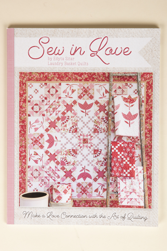 Sew In Love by Edyta Sitar (Make a Love Connection with the Art of Quilting)