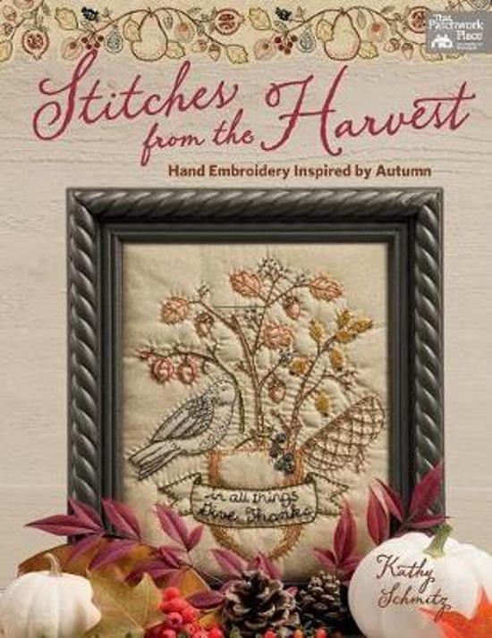 Stitches from the Harvest By Kathy Schmitz